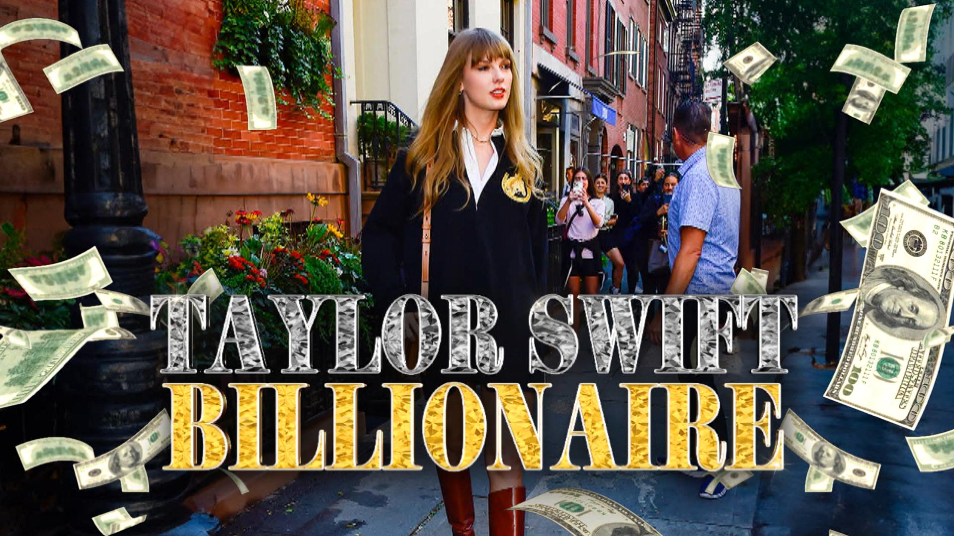 Taylor Swift is now officially a billionaire: the figures that